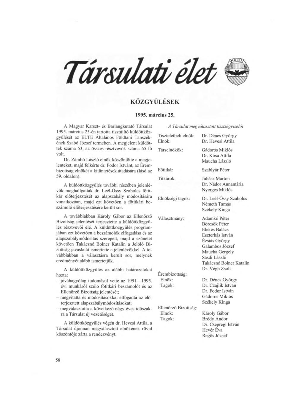 Társulati élet? KÖZGYŰLÉSEK 1995. március 25. A Magyar Karszt- és Barlangkutató Társulat 1995.