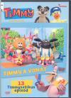 ..; Timmy kék korszaka; Timmy fozicik; Timmy piknikezni megy; Timmy bújócskázik; Timmy biciklizni tanul Bármennyire is imádnivaló Timmy, kölyökállatként sok tanulnivaló vár rá.
