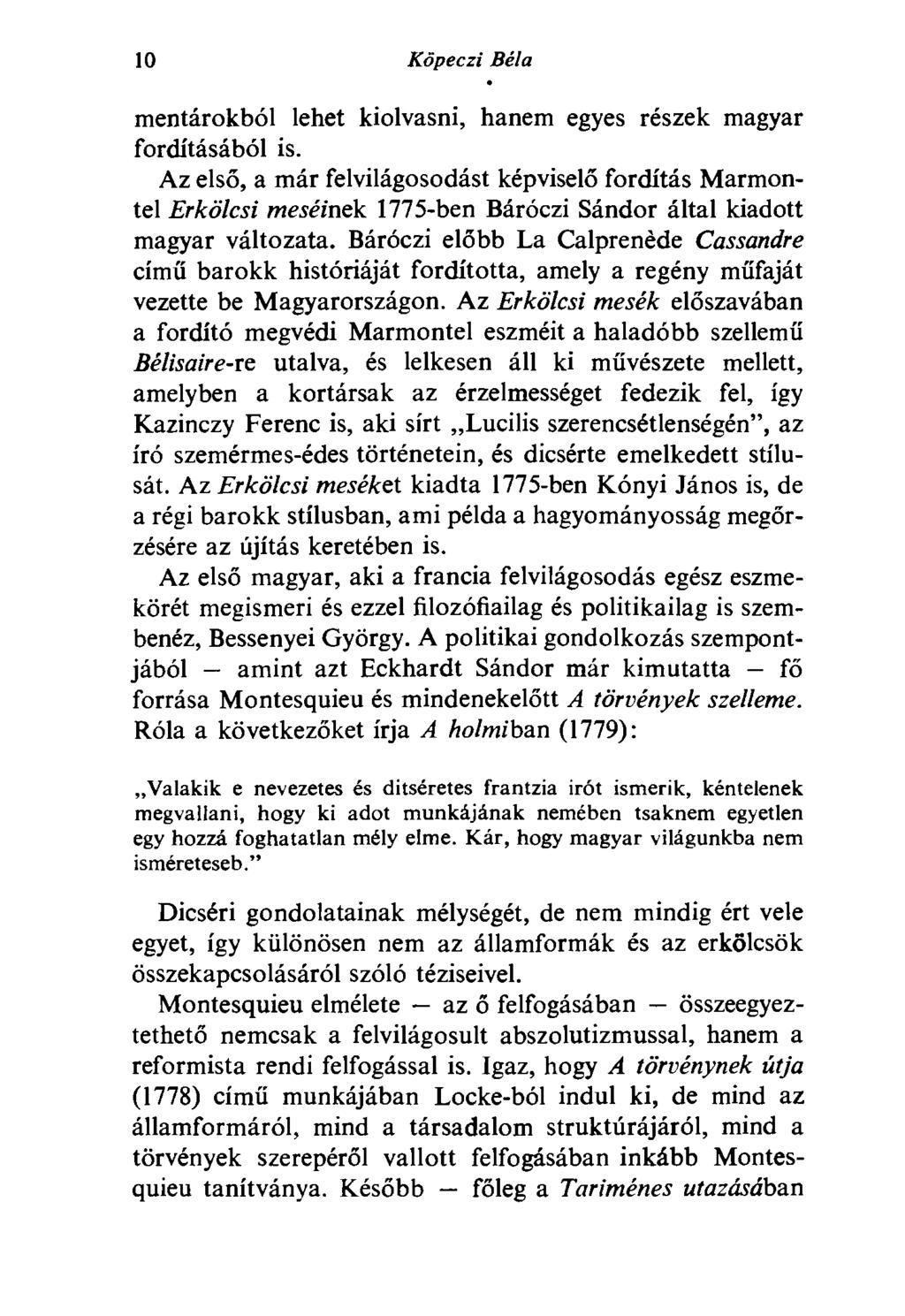 10 Köpeczi Béla mentárokból lehet kiolvasni, hanem egyes részek magyar fordításából is.