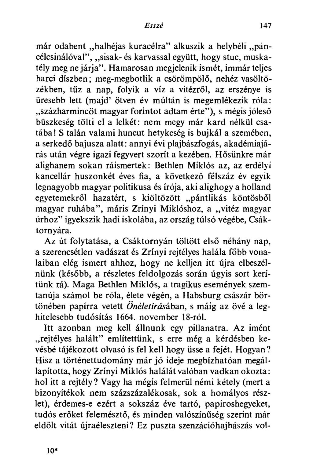 Esszé 147 már odabent halhéjas kuracélra" alkuszik a helybéli páncélcsinálóval", sisak- és karvassal együtt, hogy stuc, muskatély meg nejárja".