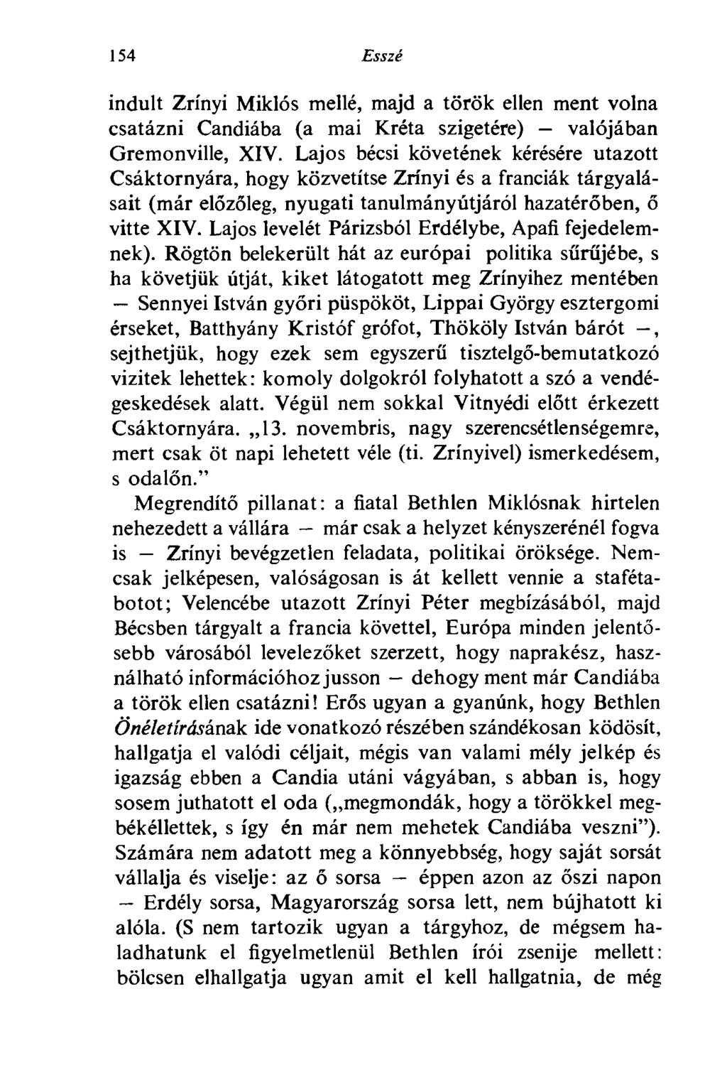 154 Esszé indult Zrínyi Miklós mellé, majd a török ellen ment volna csatázni Candiába (a mai Kréta szigetére) valójában Gremonville, XIV.