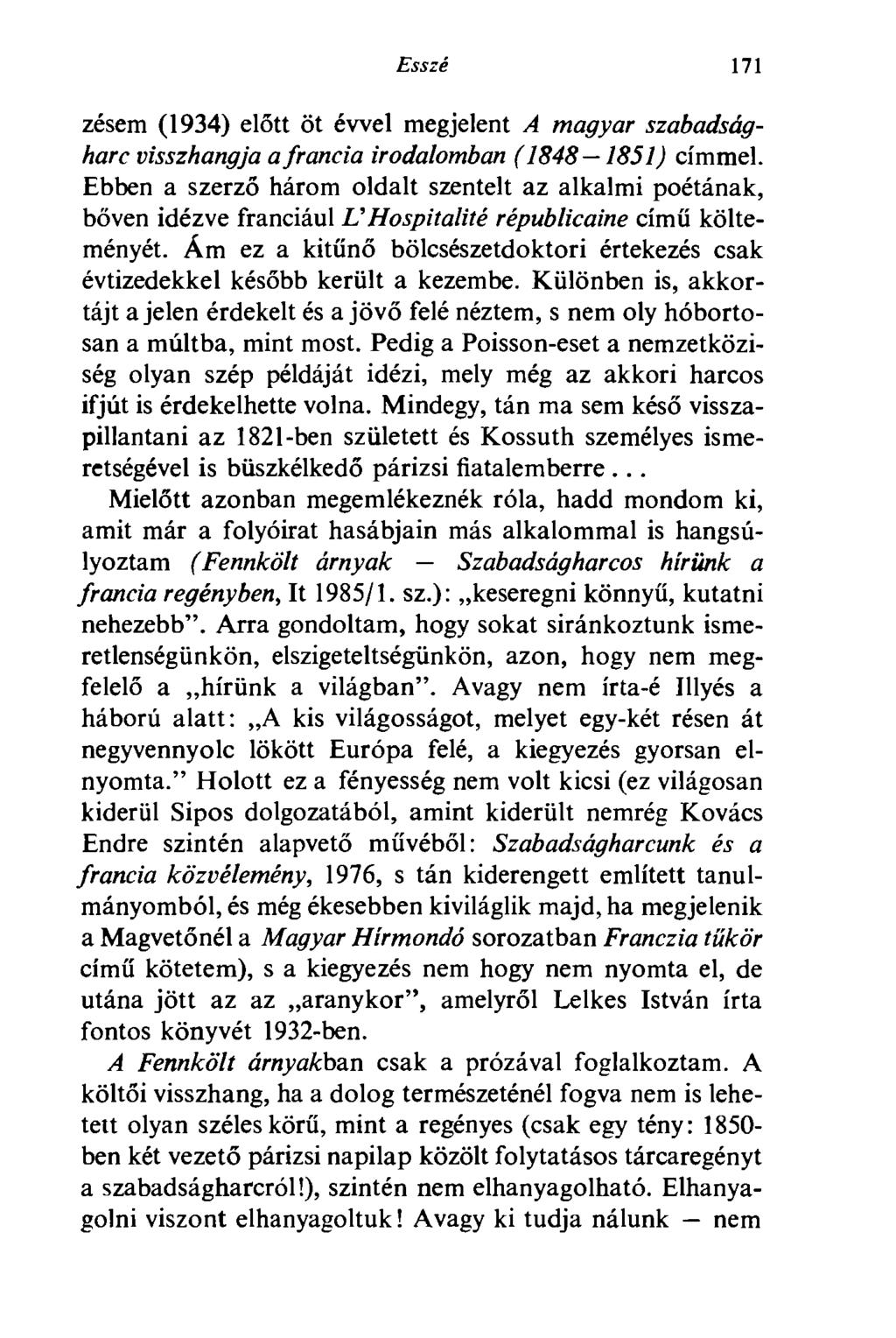 Esszé 171 zésem (1934) előtt öt évvel megjelent A magyar szabadságharc visszhangja a francia irodalomban (1848 1851) címmel.