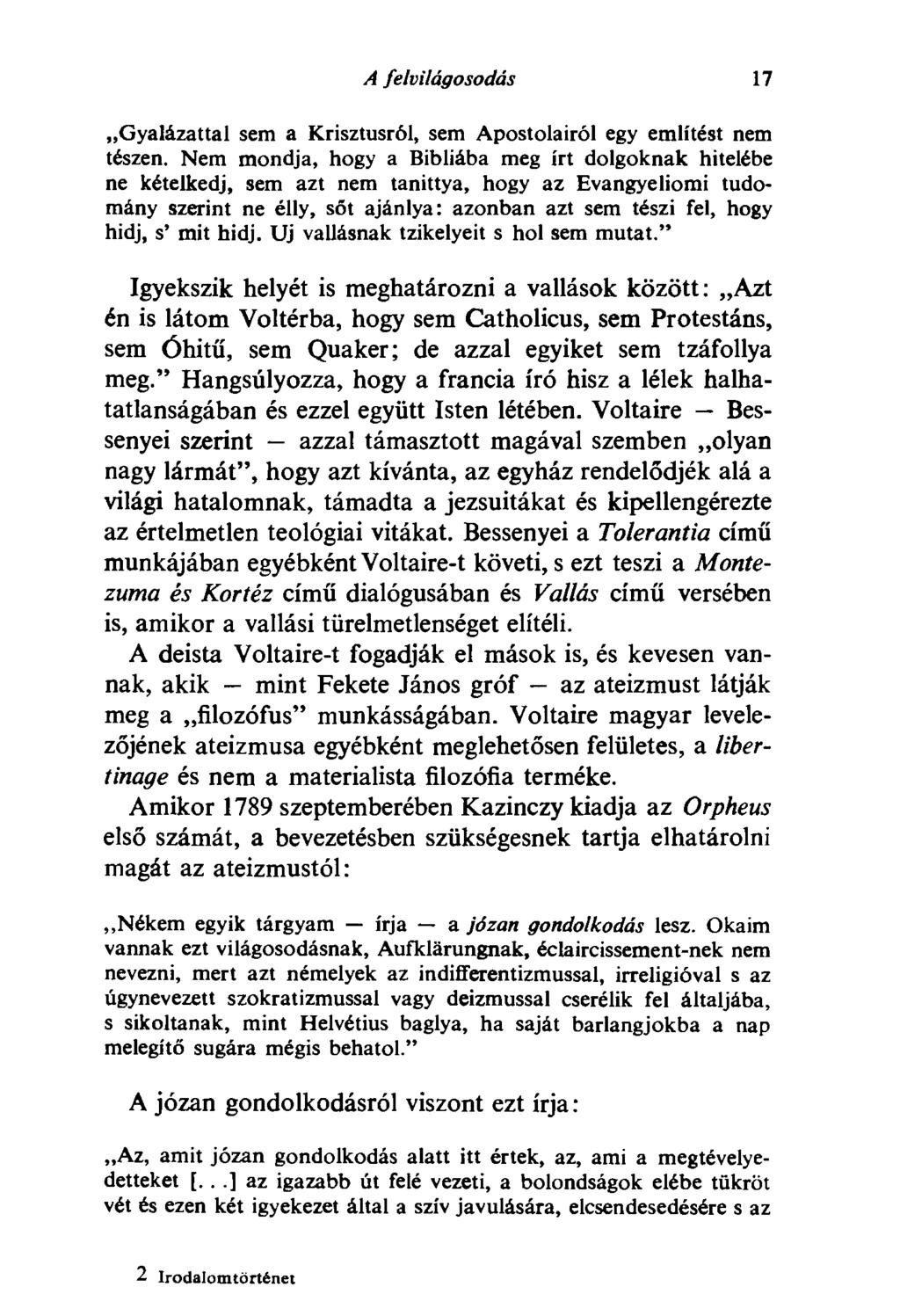 A felvilágosodás 17 Gyalázattal sem a Krisztusról, sem Apostolairól egy említést nem tészen.