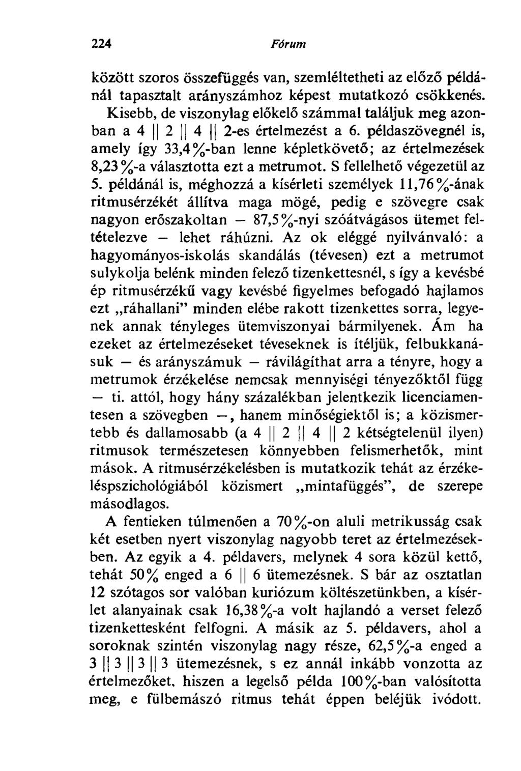 224 Fórum között szoros összefüggés van, szemléltetheti az előző példánál tapasztalt arányszámhoz képest mutatkozó csökkenés.
