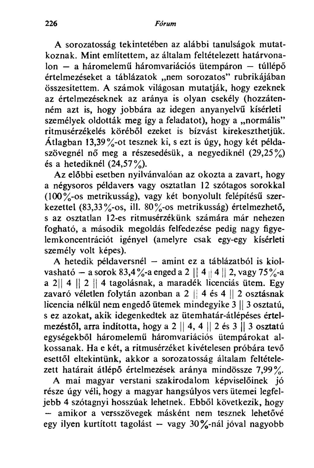 226 Fórum A sorozatosság tekintetében az alábbi tanulságok mutatkoznak.