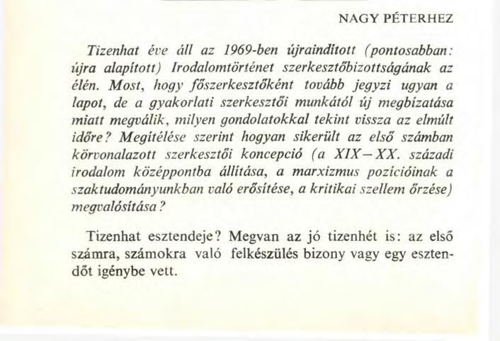 DIALÓGUS AZ IRODALOMTÖRTÉNET KÉRDÉSEI NAGY PÉTERHEZ Tizenhat éve áll az 1969-ben