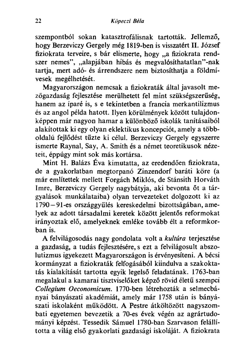 24 Köpeczi Béla szempontból sokan katasztrofálisnak tartották. Jellemző, hogy Berzeviczy Gergely még 1819-ben is visszatért II.