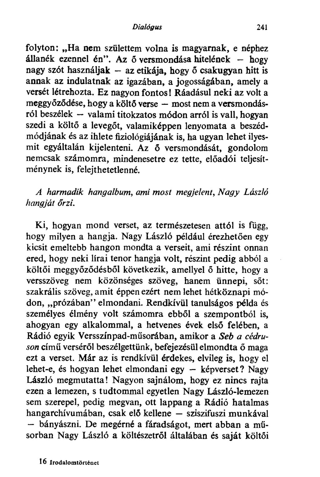 Dialógus 241 folyton: Ha nem születtem volna is magyarnak, e néphez állanék ezennel én".