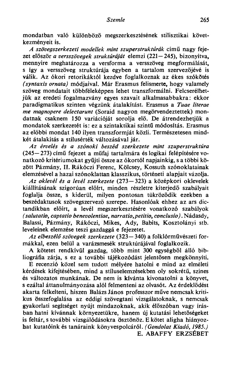 Szemle 265 mondatban való különböző megszerkesztésének stilisztikai következményeit is.