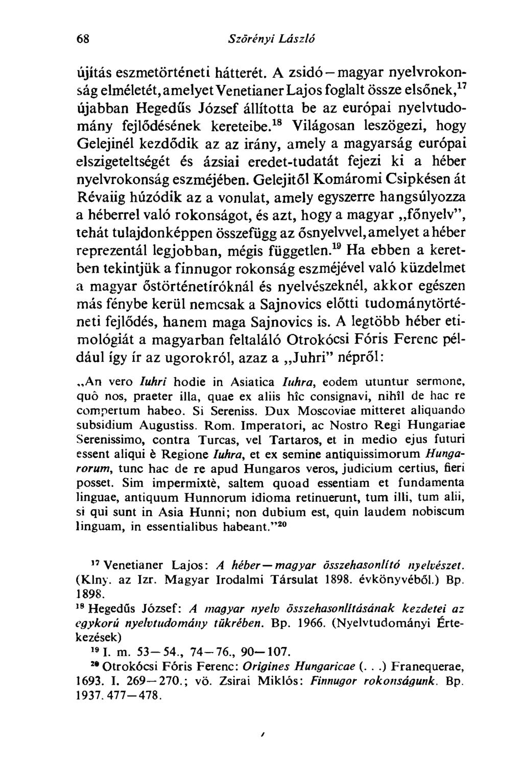 68 Szörényi László újítás eszmetörténeti hátterét.
