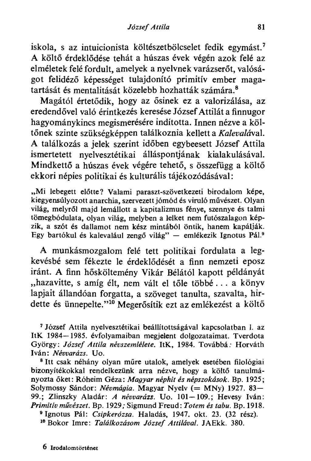 József Attila 11 iskola, s az intuicionista költészetbölcselet fedik egymást.