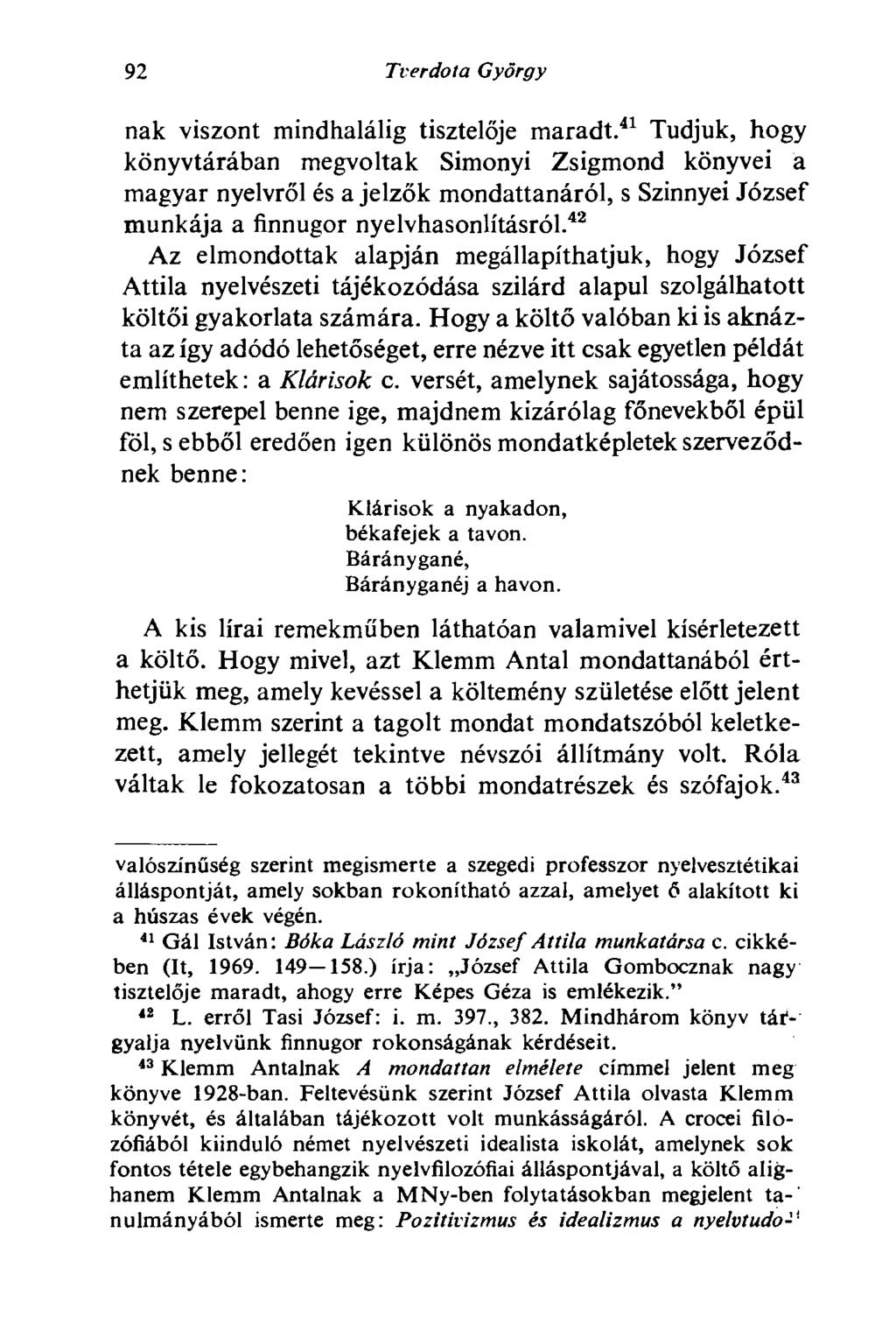 92 Tver do la György nak viszont mindhalálig tisztelője maradt.