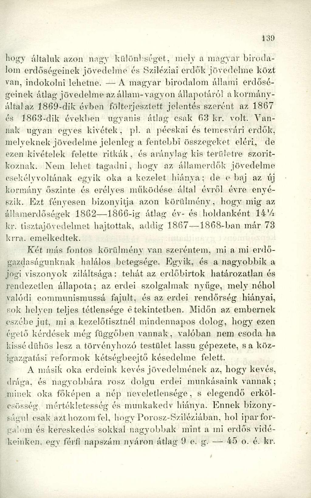 hogy általuk azon natfy különbség-ót. melv a magvar biródálom erdőségeinek jövedelme és Sziléziai erdők jövedelme közt van, indokolni lehetne.
