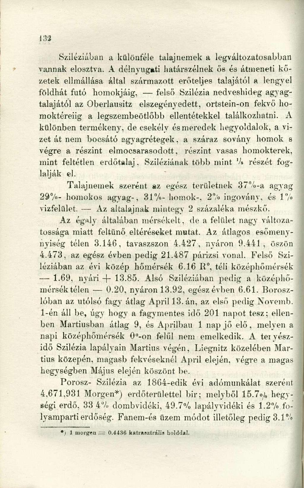 Sziléziában a különféle talajnemek a legváltozatosabban vannak elosztva.