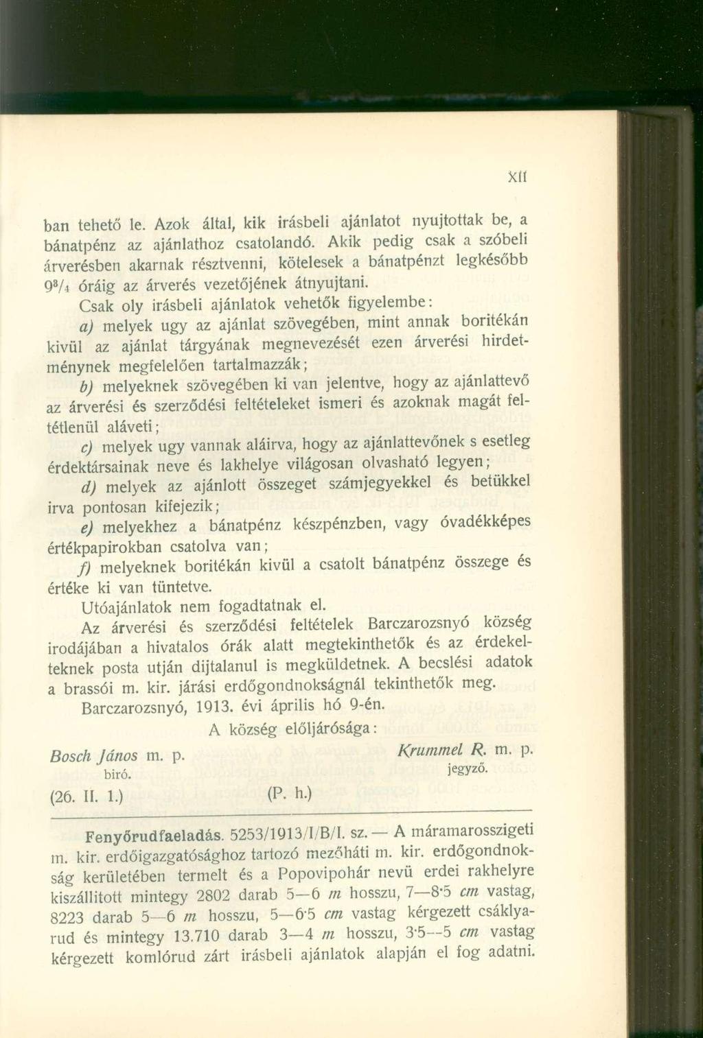 Xll ban tehető le. Azok által, kik írásbeli ajánlatot nyújtottak be, a bánatpénz az ajánlathoz csatolandó.