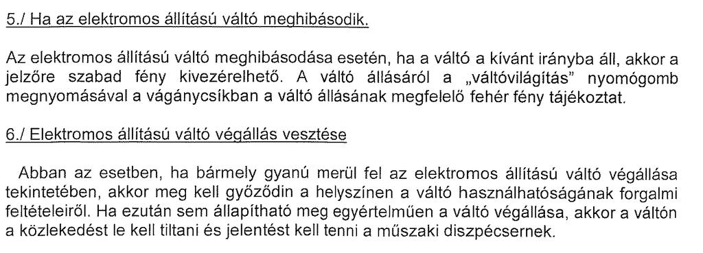 8.4.4. Kulisszás, bilincses vagy rugós váltó 2017-0771-5 A kulisszás vagy rugós váltó olyan váltó, ahol a csúcssíneket a váltóba épített rugó az utolsónak beállított állásban tartja.