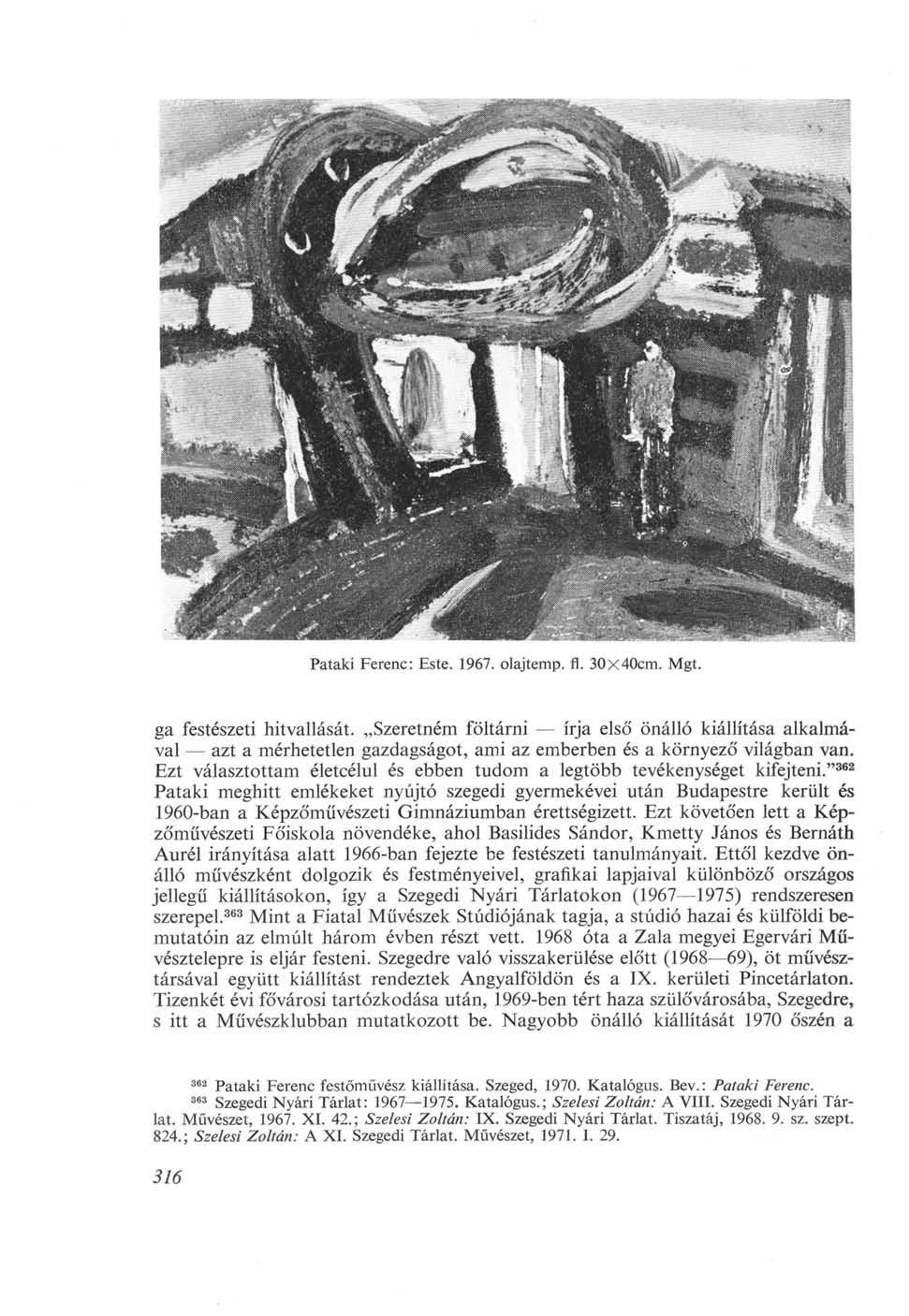 Pataki Ferenc: Este. 1967. olajtemp. fl. 30x40cm. Mgt. ga festészeti hitvallását.