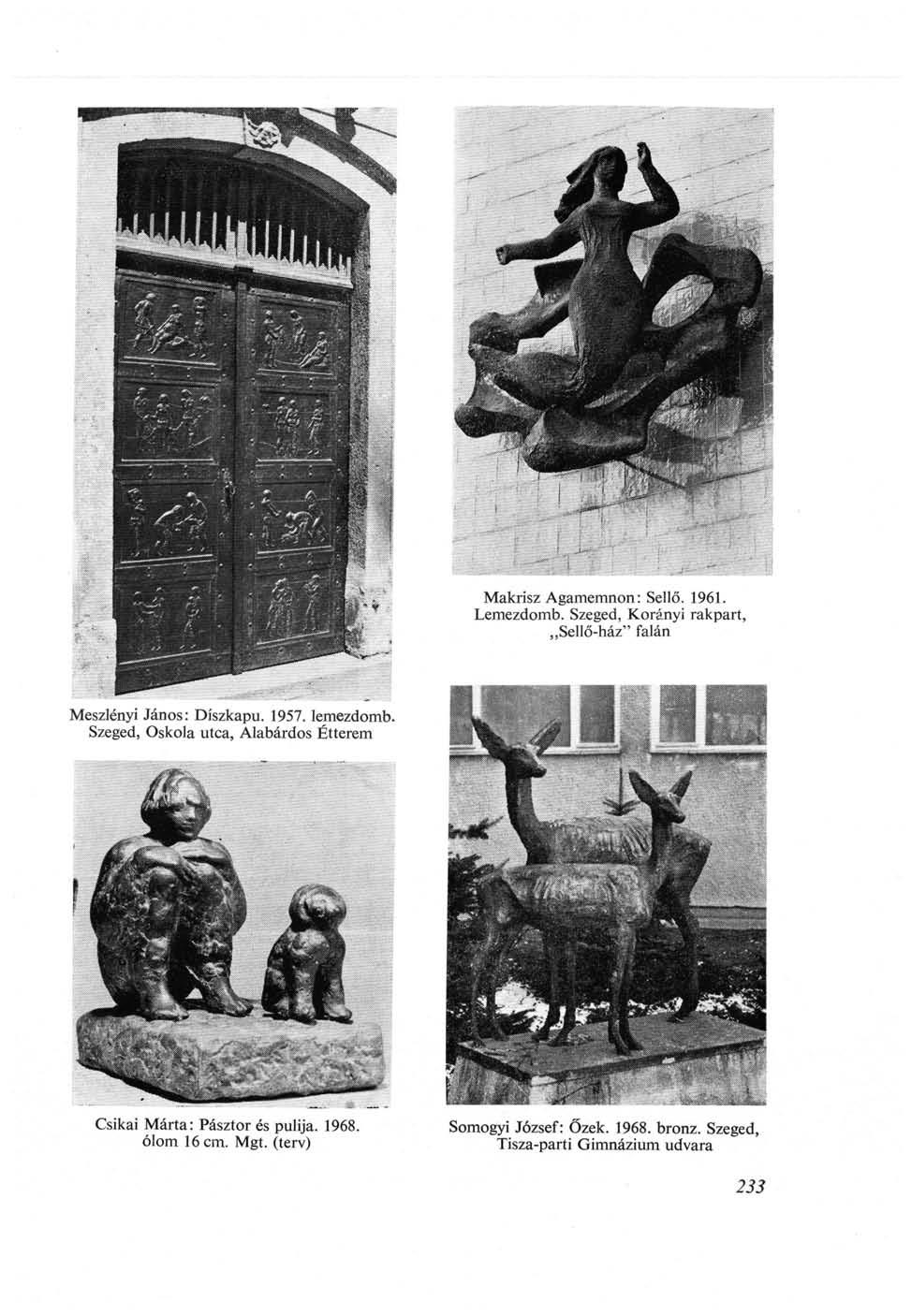 Makrisz Agamemnon : Sellő. 1961. Lemezdomb. Szeged, Korányi rakpart,,,sellő-ház" falán Meszlényi János: Díszkapu. 1957. lemezdomb.
