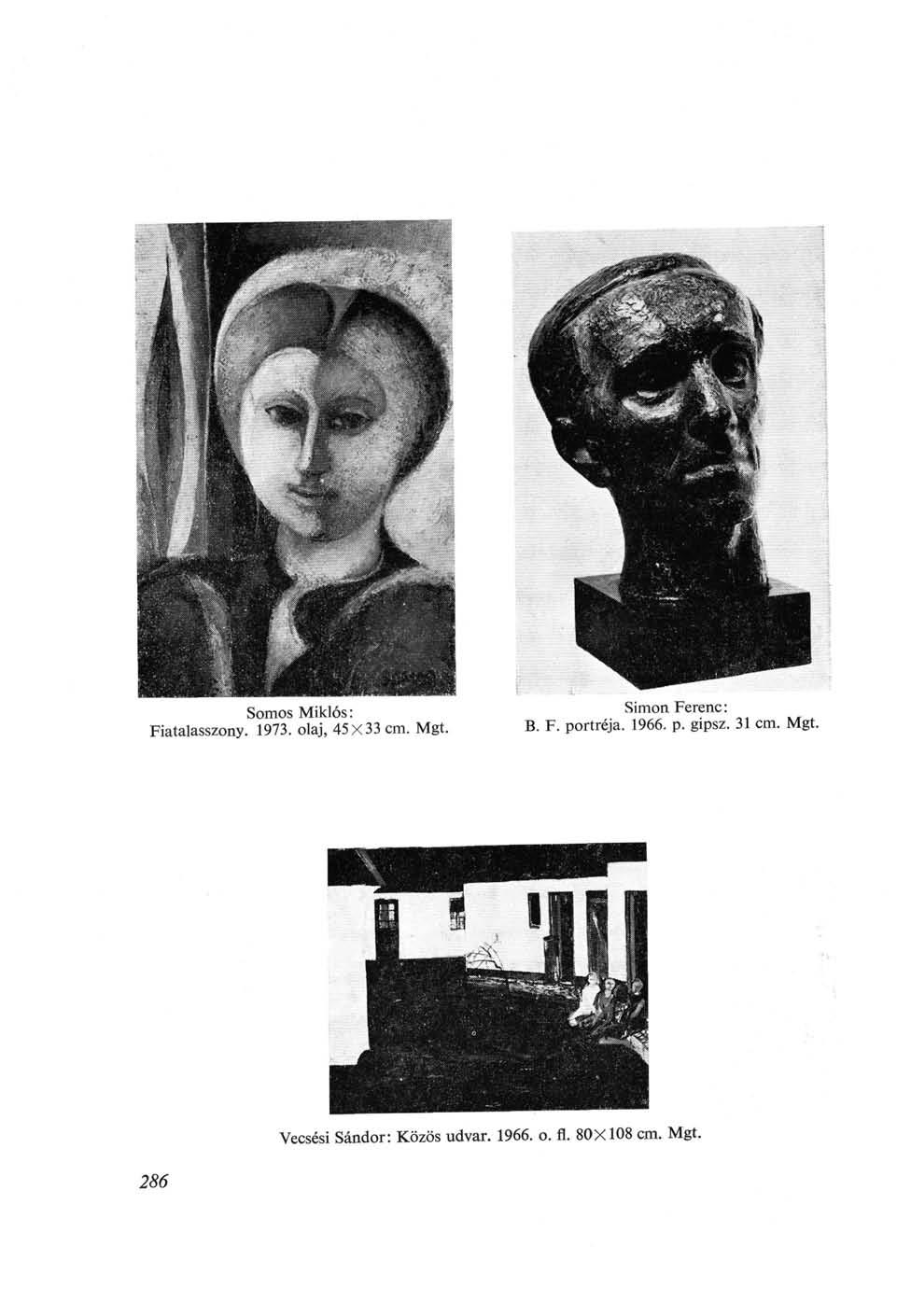 Somos Miklós : Fiatalasszony. 1973. olaj, 45x33 cm. Mgt. Simon Ferenc : B. F. portréja.