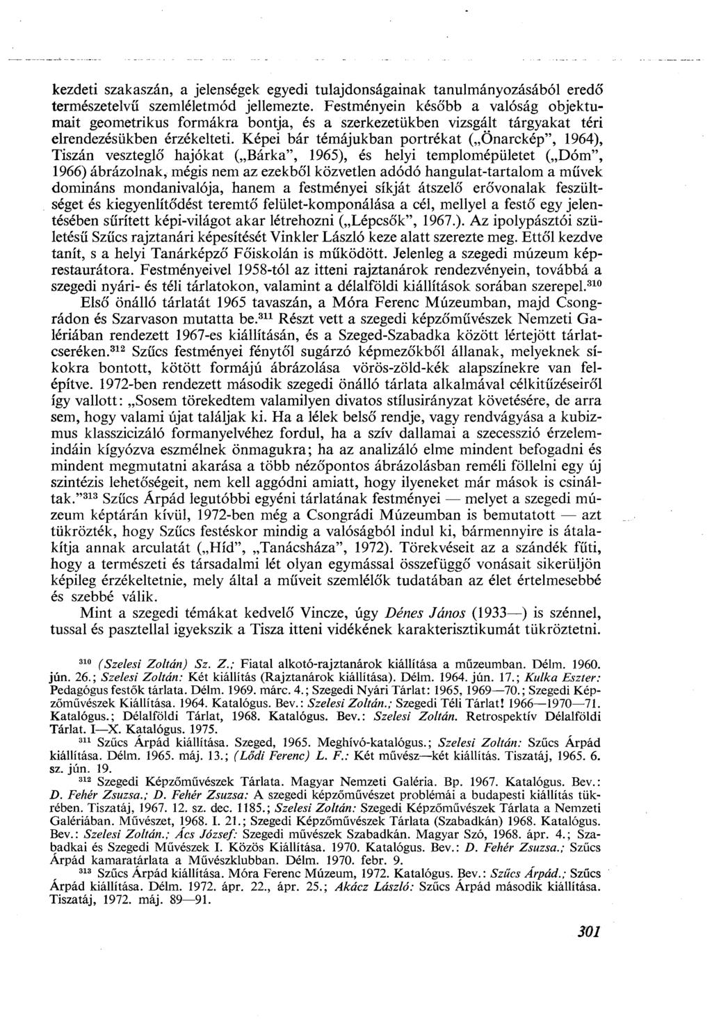 kezdeti szakaszán, a jelenségek egyedi tulajdonságainak tanulmányozásából eredő természetelvű szemléletmód jellemezte.