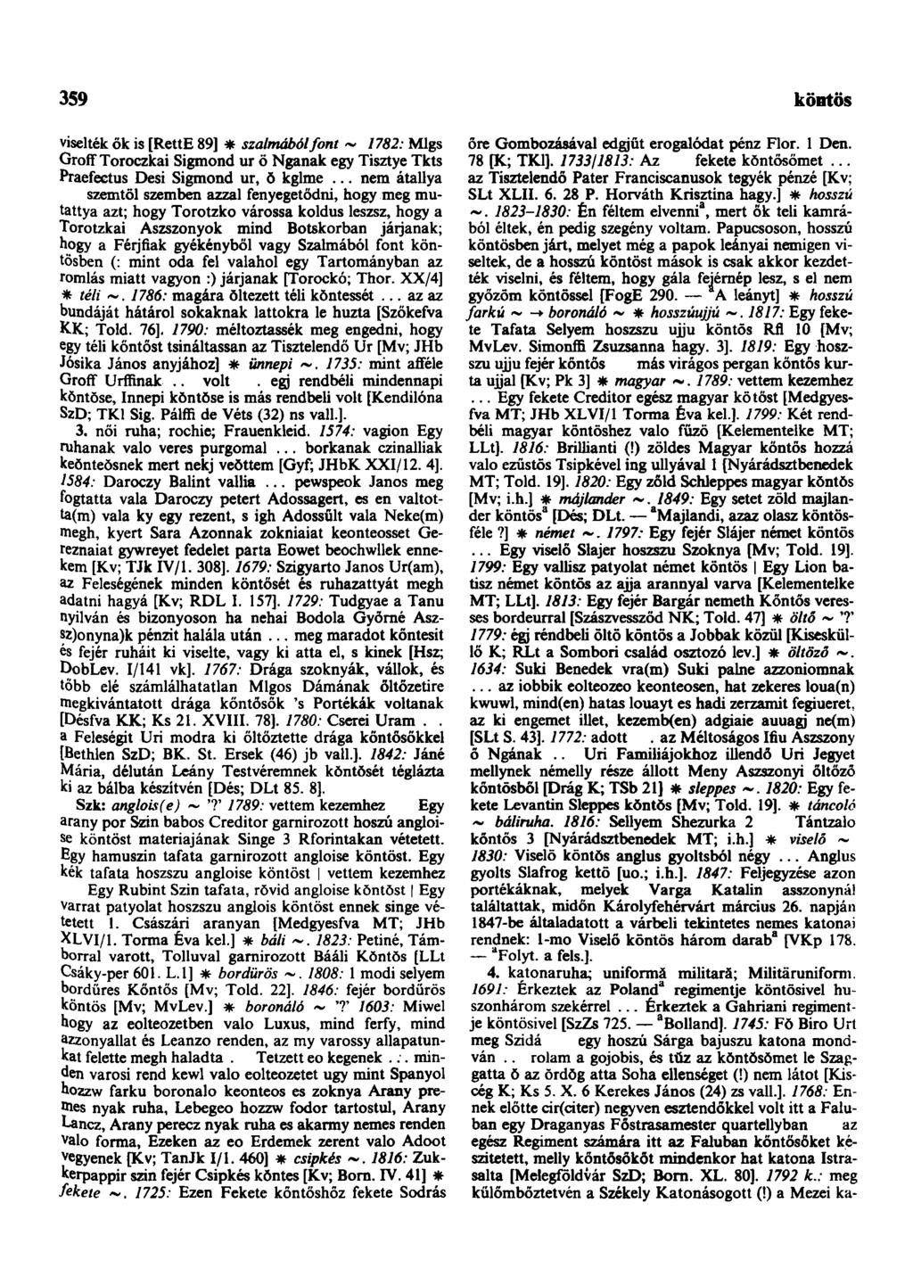 359 könnyebbszik viselték ők is [RettE 89] * szalmából font ~ 1782: Mlgs Groff Toroczkai Sigmond ur ö Nganak egy Tisztye Tkts Praefectus Desi Sigmond ur, ŏ kglme.
