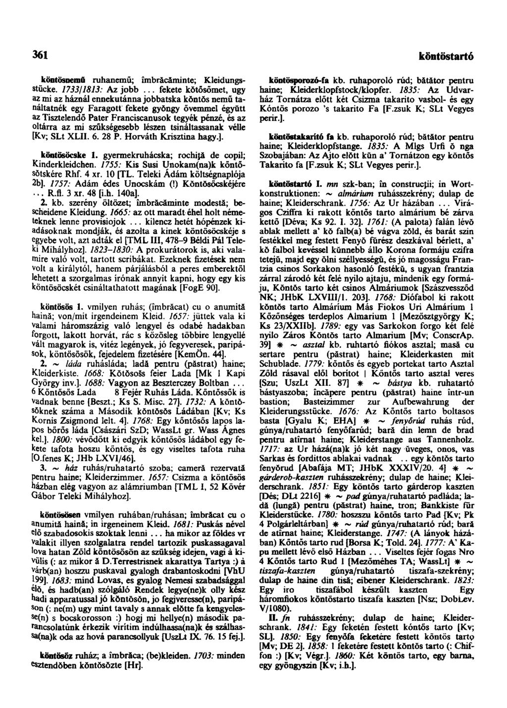 361 könnyebbszik köntösnemű ruhanemű; îmbrăcăminte; Kleidungsstücke. 1733/1813: Az jobb.
