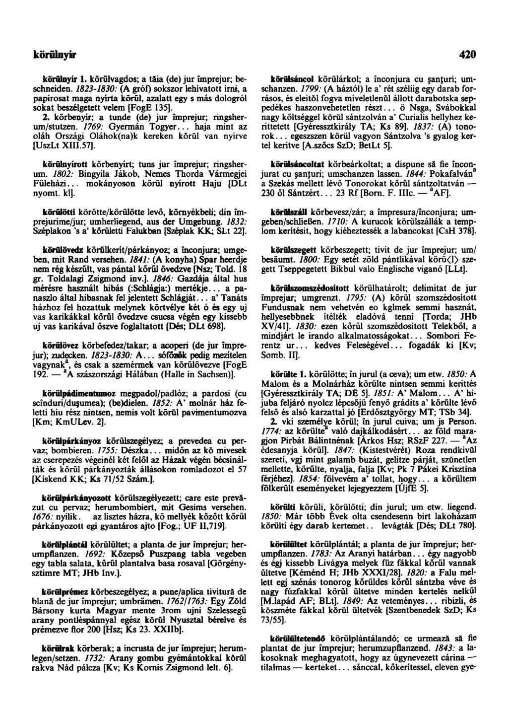 körülnyír 420 körülnyír 1. körülvagdos; a tăia (de) jur împrejur; beschneiden.