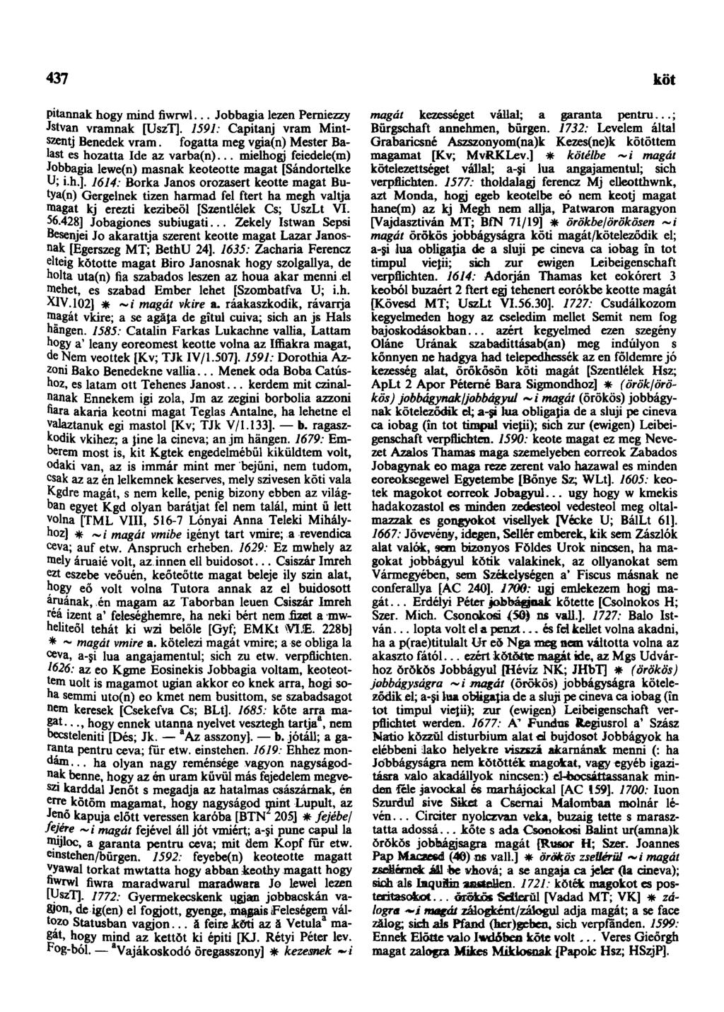 437 következendőle pitannak hogy mind fiwrwl... Jobbagia lezen Peraiezzy Jstvan vramnak [UszT]. 1591: Capitanj vram Mintszentj Benedek vram.