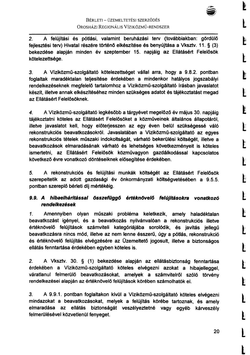 BÉRLET - ÜZEMELTETÉS SZERZŐDÉS OROSHÁZ REGONÁLS VíZKÖZMŰ-RENDSZER. ' '-' 2.