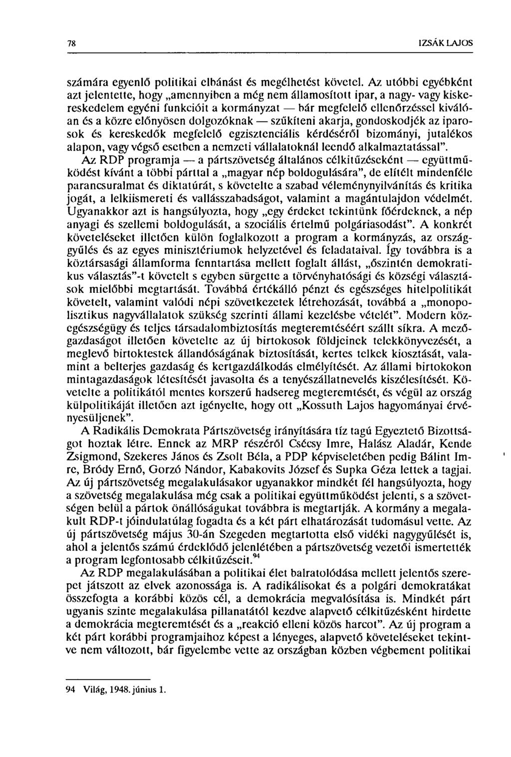 78 IZSÁK LAJOS számára egyenlő politikai elbánást és megélhetést követel.