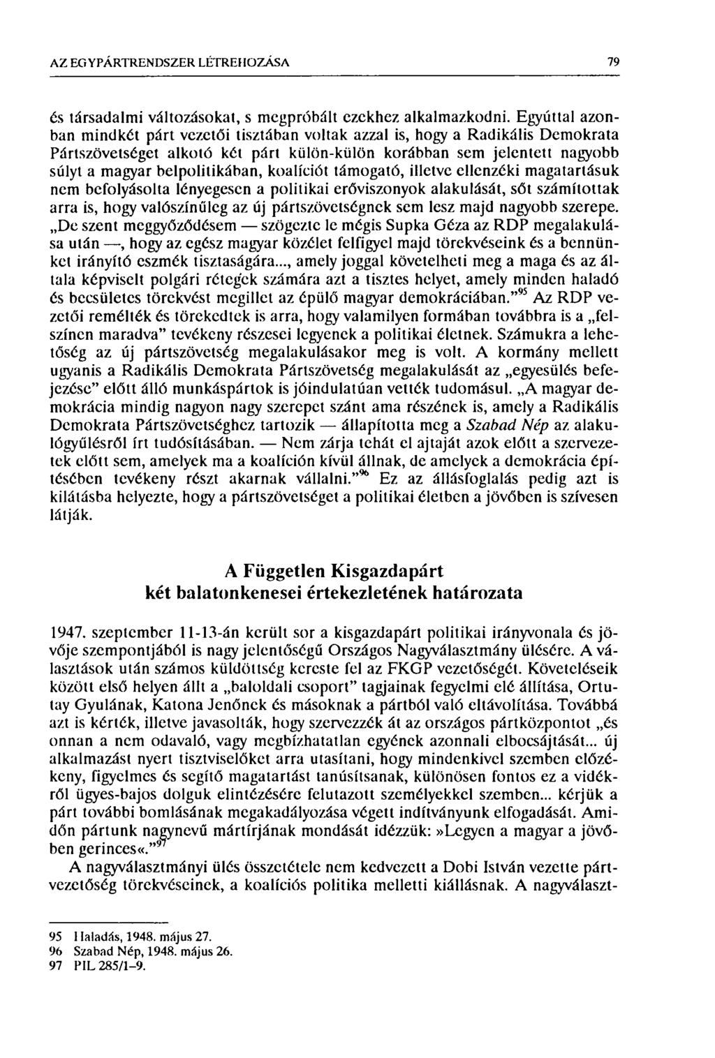 AZ EG Y PÁRTREN DSZER LÉTREHOZÁSA 79 és társadalmi változásokat, s megpróbált ezekhez alkalmazkodni.