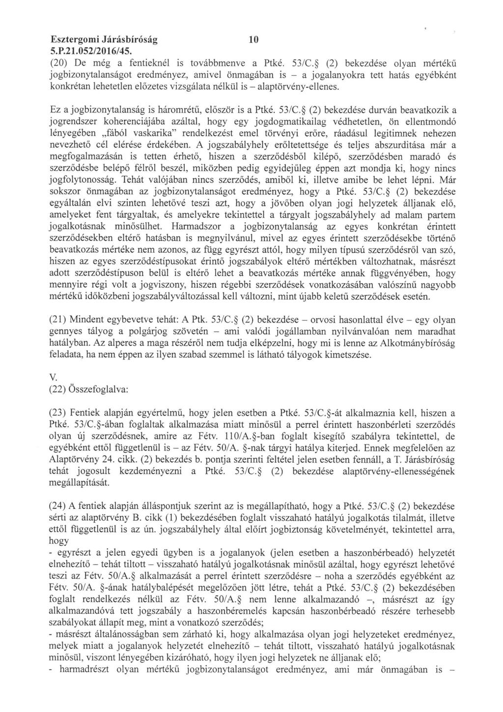 Esztergomi Járásbiróság 10 5. P. 21. 052/2016/45. (20) De még a fentieknél is továbbmenve a Ptké. 53/C.