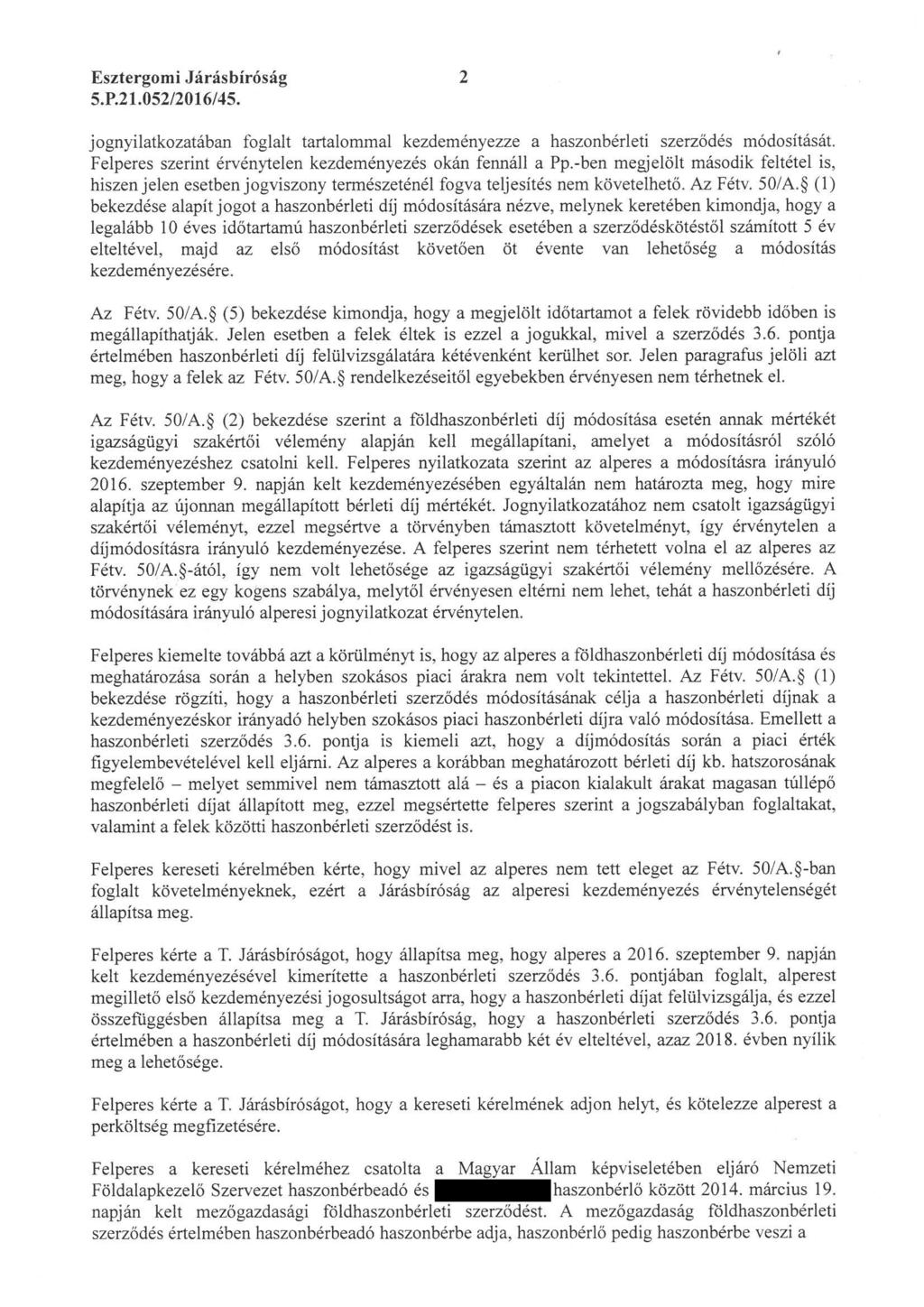 Esztergomi Járásbíróság 2 5. P. 21. 052/2016/45. jognyilatkozatában foglalt tartalommal kezdeményezze a haszonbérleti szerződés módosítását.