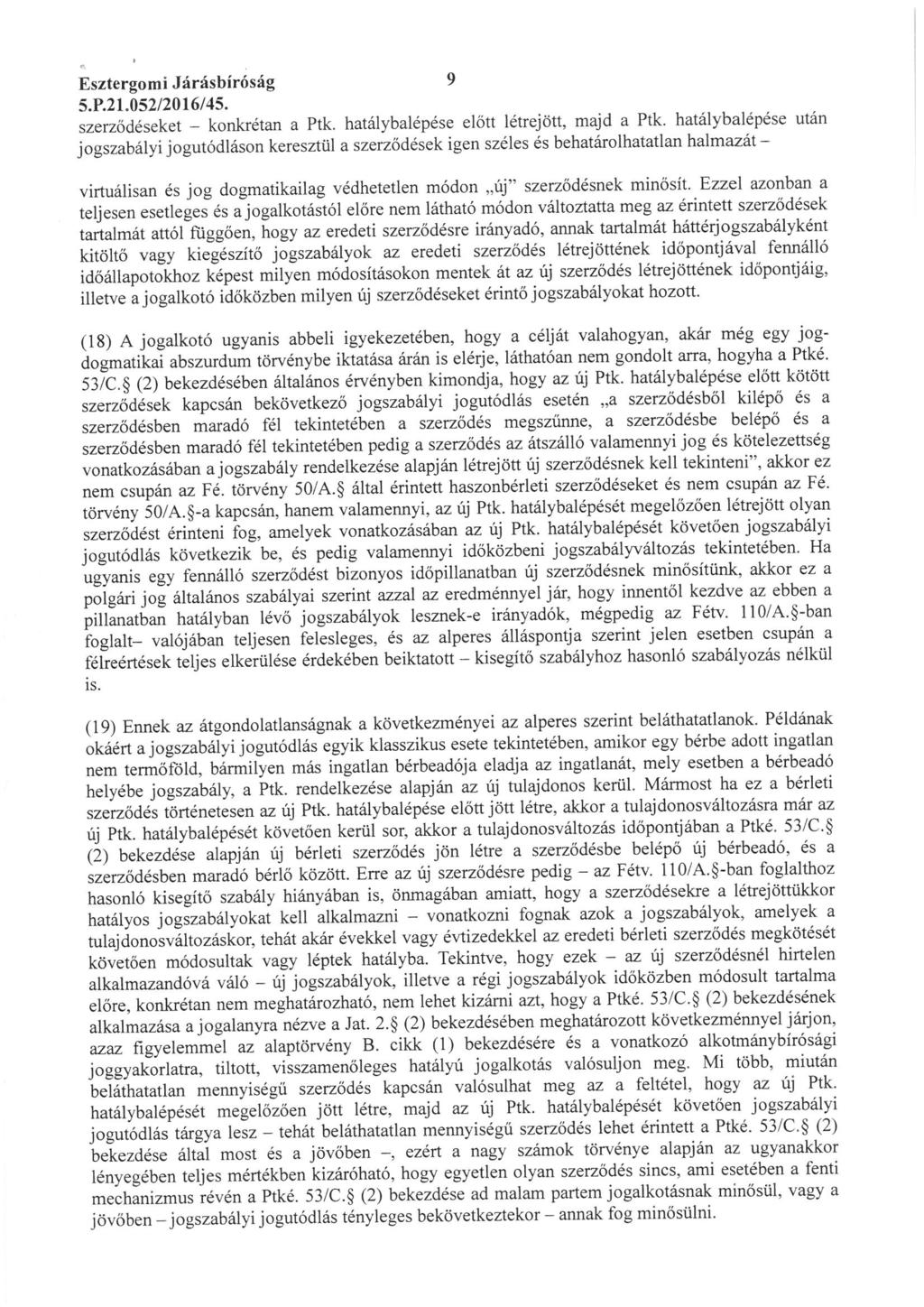 Esztergomi Járásbiróság 9 5.P.21. 052/2016/45. szerzödéseket - konkrétan a Ptk. hatálybalépése elött létrejött, majd a Ptk.