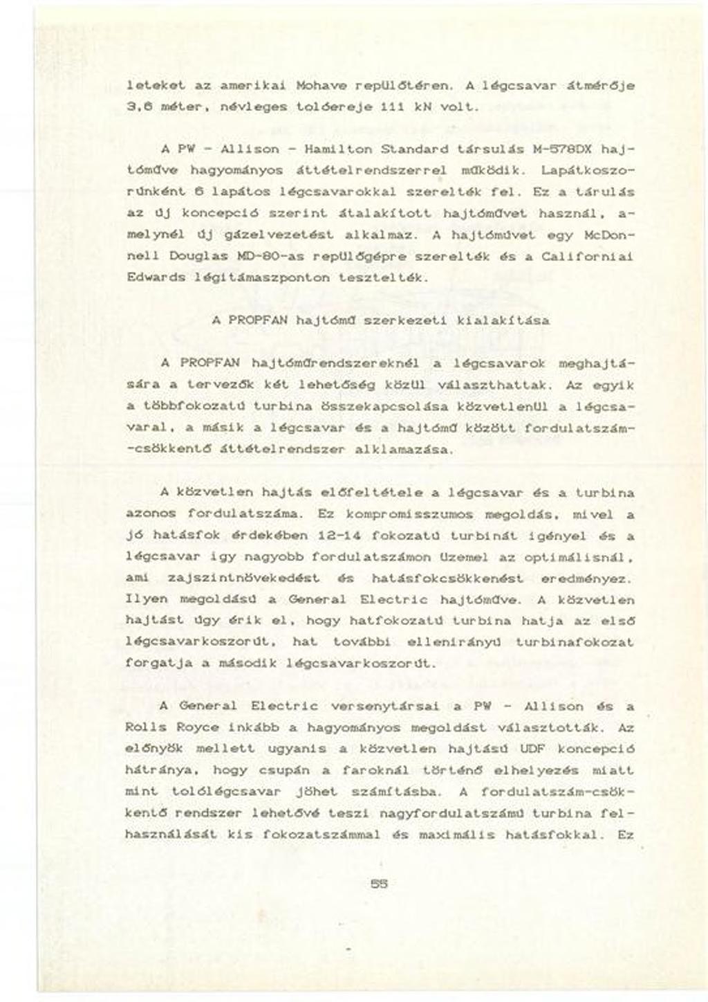 1 tokot az am erikai Mohave re p ü lő té re n. A lé g c savar átm érője 3,6 méter, névleges to lő ereje 111 kn volt.