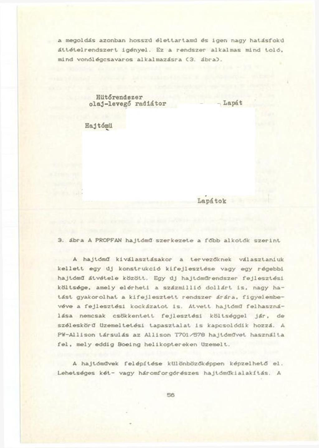 a megoldás azonban hosszt! é le tta rta m ú ós ig en nagy hatásfokt! á t t é t e l re n d sz e rt ig é n y e l. Ez a re n d szer alkalm as mind t o ld, mind vo n d lágcsavaro s a lk alm azásra C3.