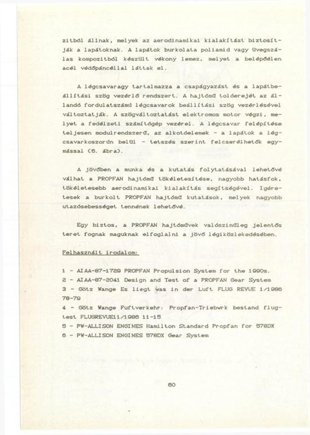 zitból álln ak, melyek az aerodinamikai k ialakítást b iz to s ítják a lapátoknak.