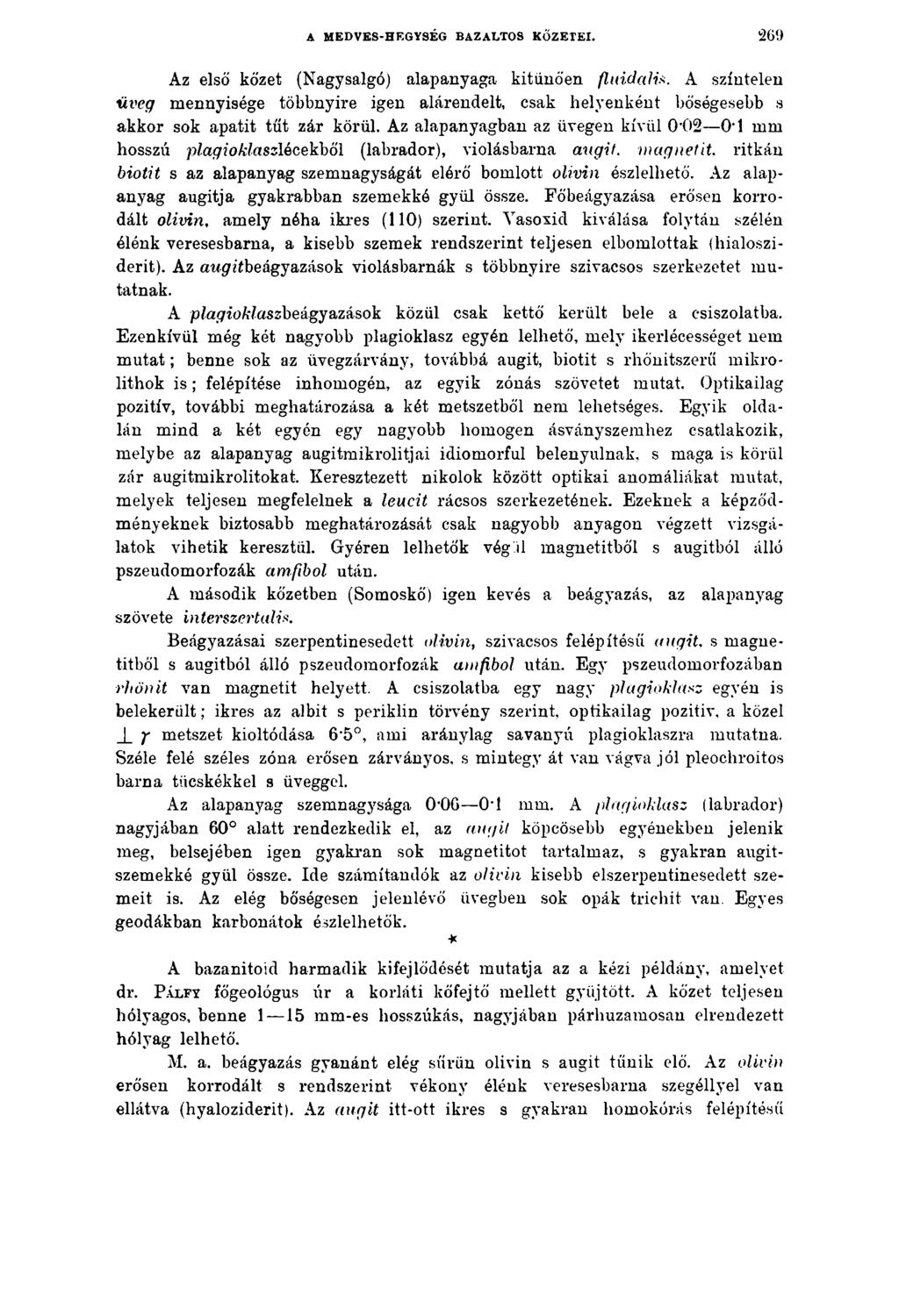 A MEDVES-HEGYSÉG BAZALT08 KŐZETEI. 269 Az első kőzet (Nagysalgó) alapanyaga kitünően fluid alv>.