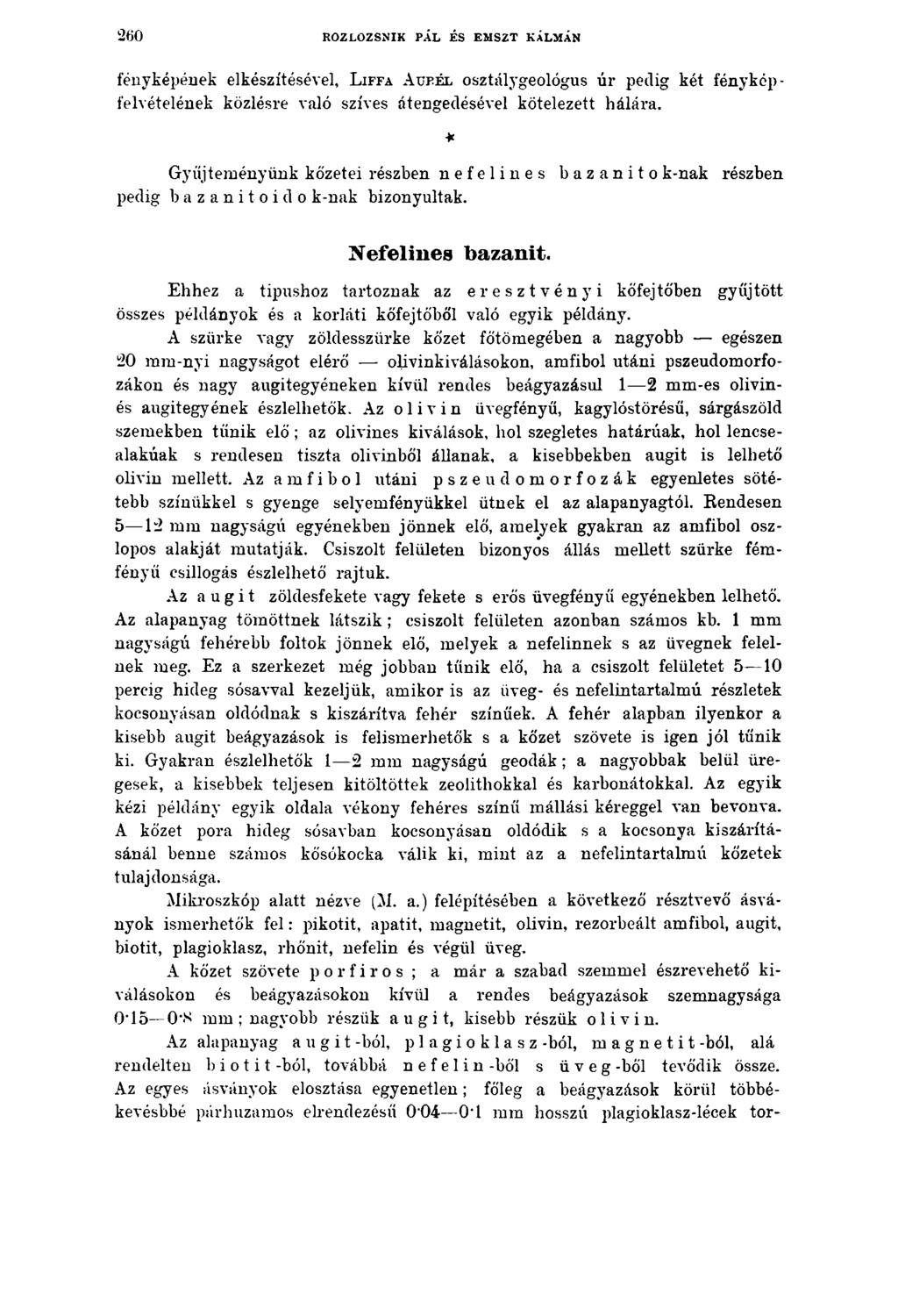 260 ROZLOZSNÍK PÁL ÉS EMSZT KÁLMÁN fén y k ép én ek elkészítésével, L iffa A urél o sztály g eo ló g u s ú r p ed ig k é t f é n y k é p felv ételén ek k ö zlésre való szíves áten g ed é sév el k ö