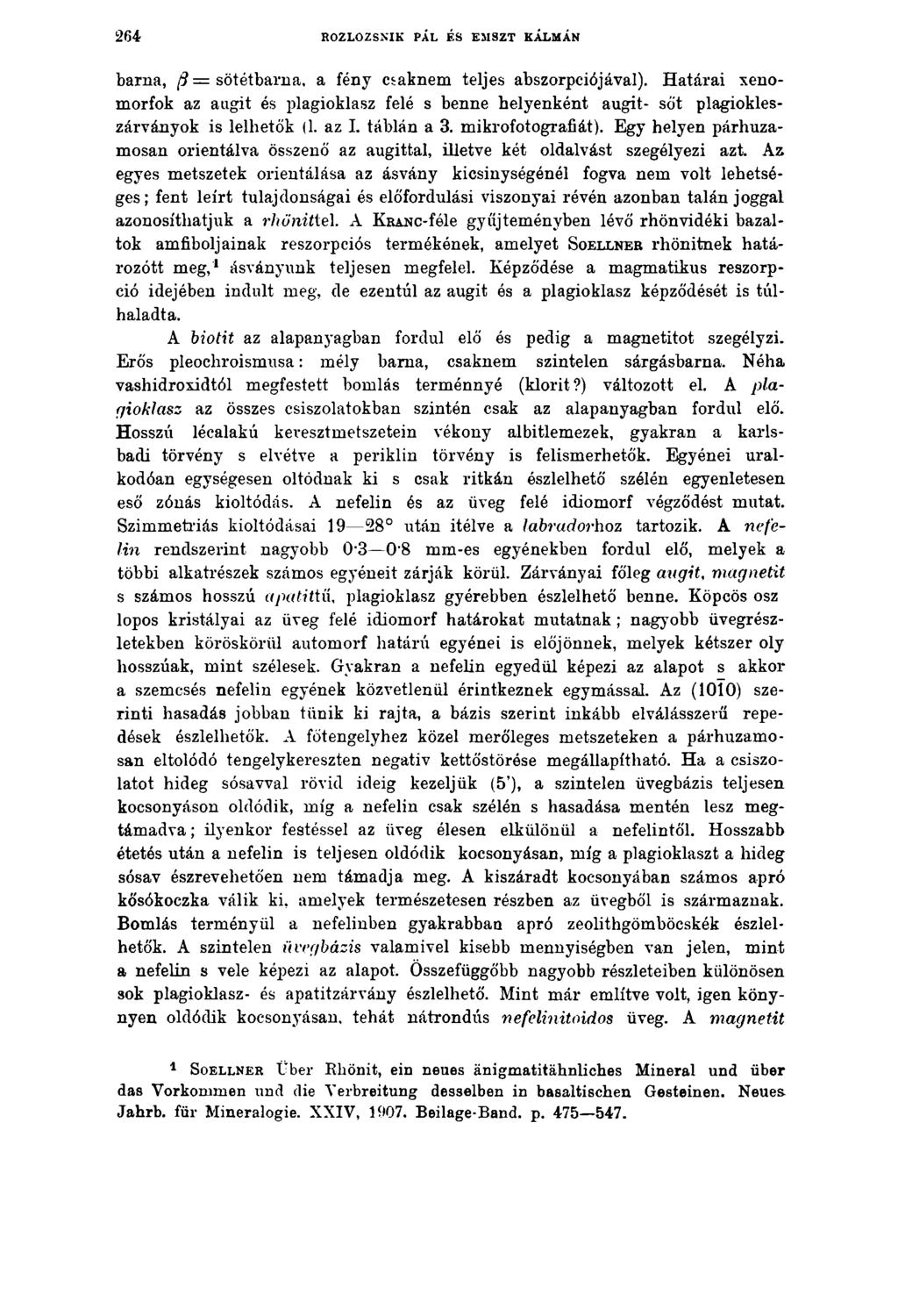 2 6 4 ROZLOZSNIK PÁL ÉS EMSZT KÁLMÁN barna, ß = sötétbarna, a fény csaknem teljes abszorpciójával).