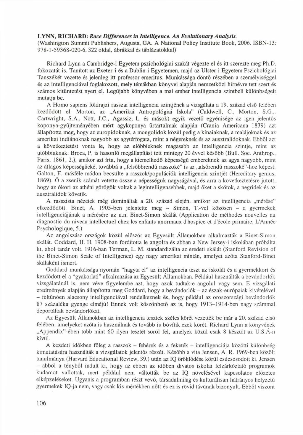 LYNN, RICHARD: R a c e D iffe r e n c e s in In te llig e n c e. A n E v o lu tio n a ry A n a ly sis. (Washington Summit Publishers, Augusta, GA. A National Policy Institute Book, 2006.