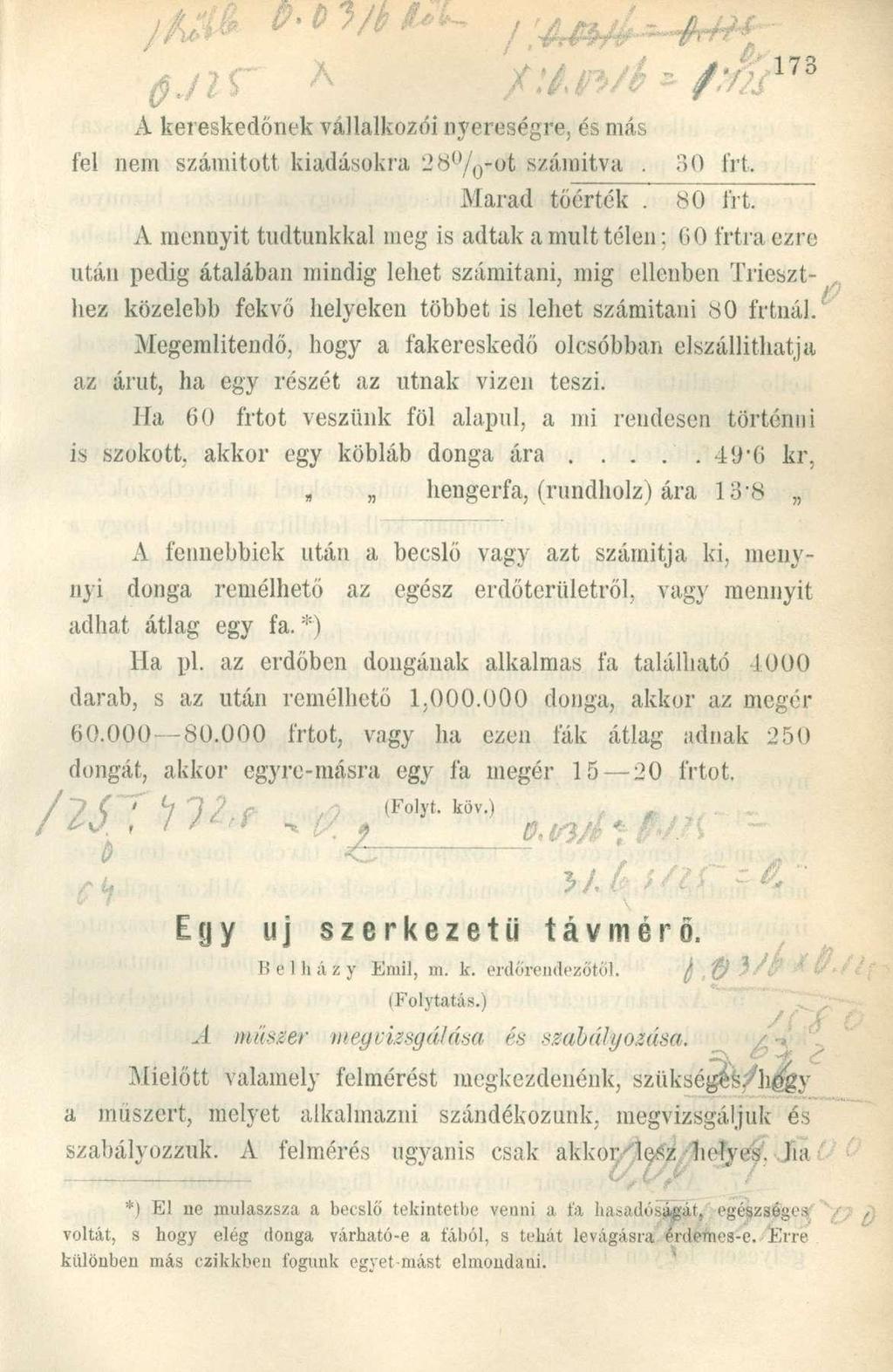0 j n / ~ w «* * A kei eskedőnek vállalkozói nyereségre, és más fel nem számított kiadásokra 28 u / 0 -ot számítva. 30 frt. Marad tőérték. 80 frt.
