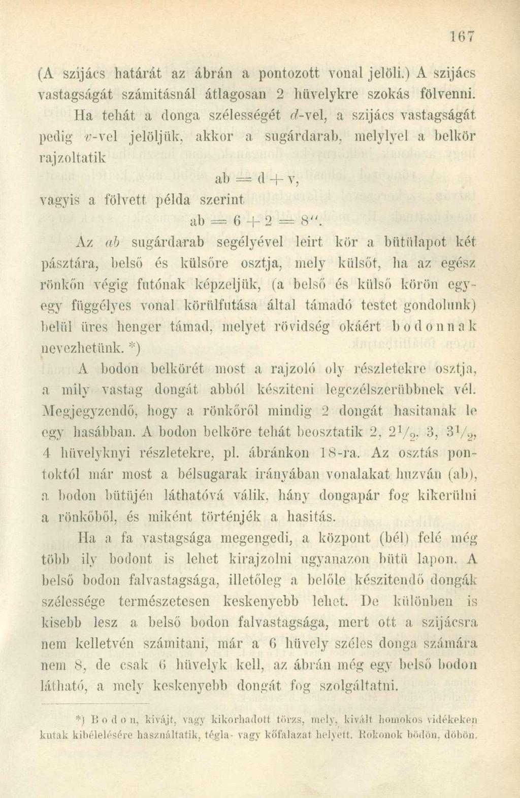 (A szijács határát az ábrán a pontozott vonal jelöli.) A szijács vastagságát számitásnál átlagosan 2 hüvelykre szokás fölvenni.
