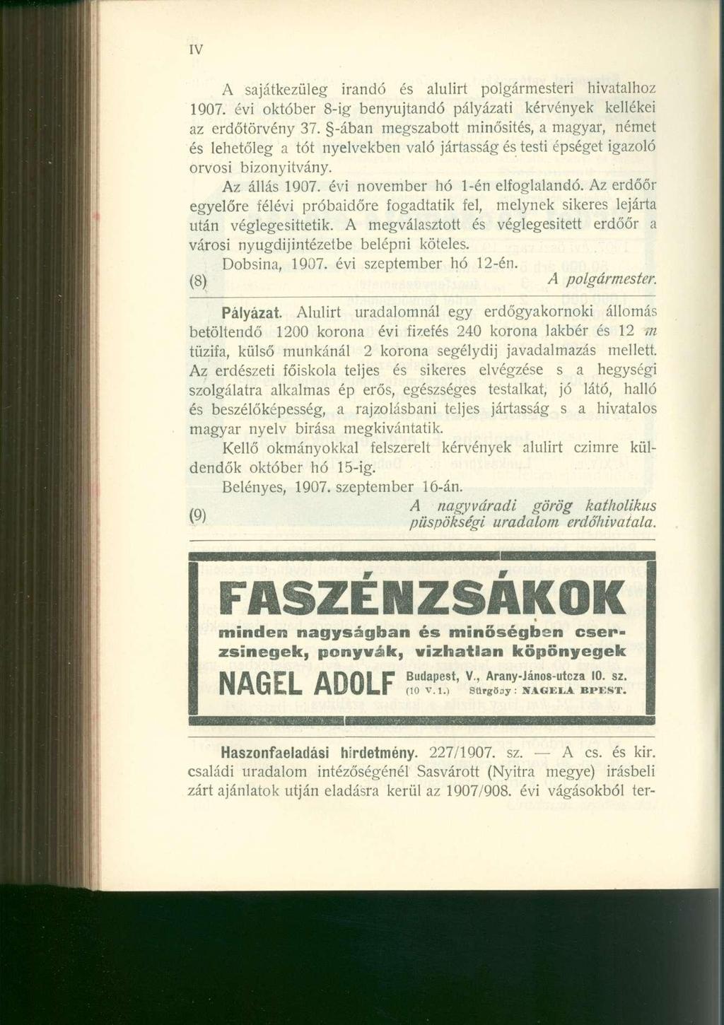 IV A sajátkezüleg irandó és alulirt polgármesteri hivatalhoz 1907. évi október 8-ig benyújtandó pályázati kérvények kellékei az erdőtörvény 37.