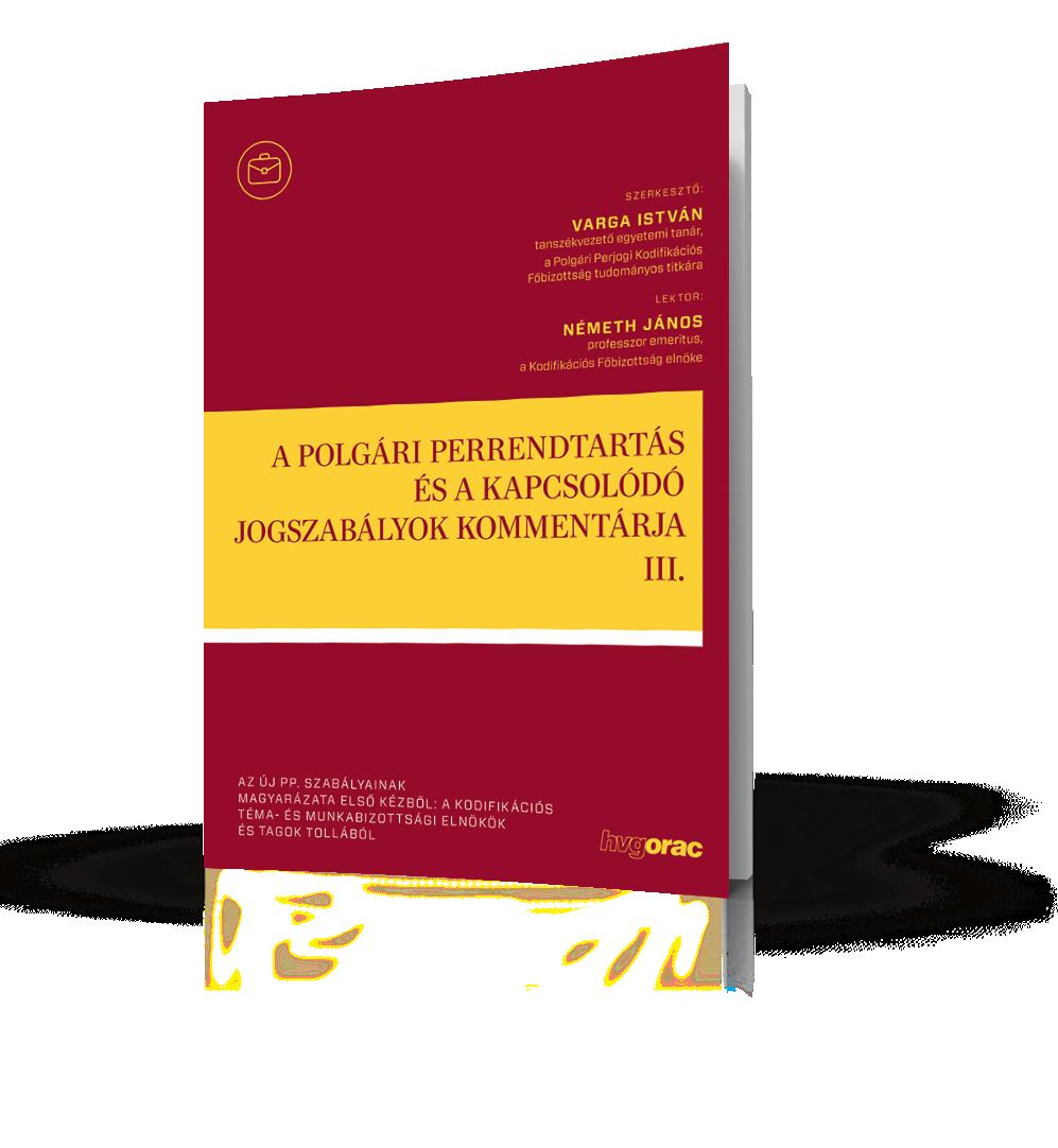 A polgári perrendtartás és a kapcsolódó jogszabályok kommentárja I III.