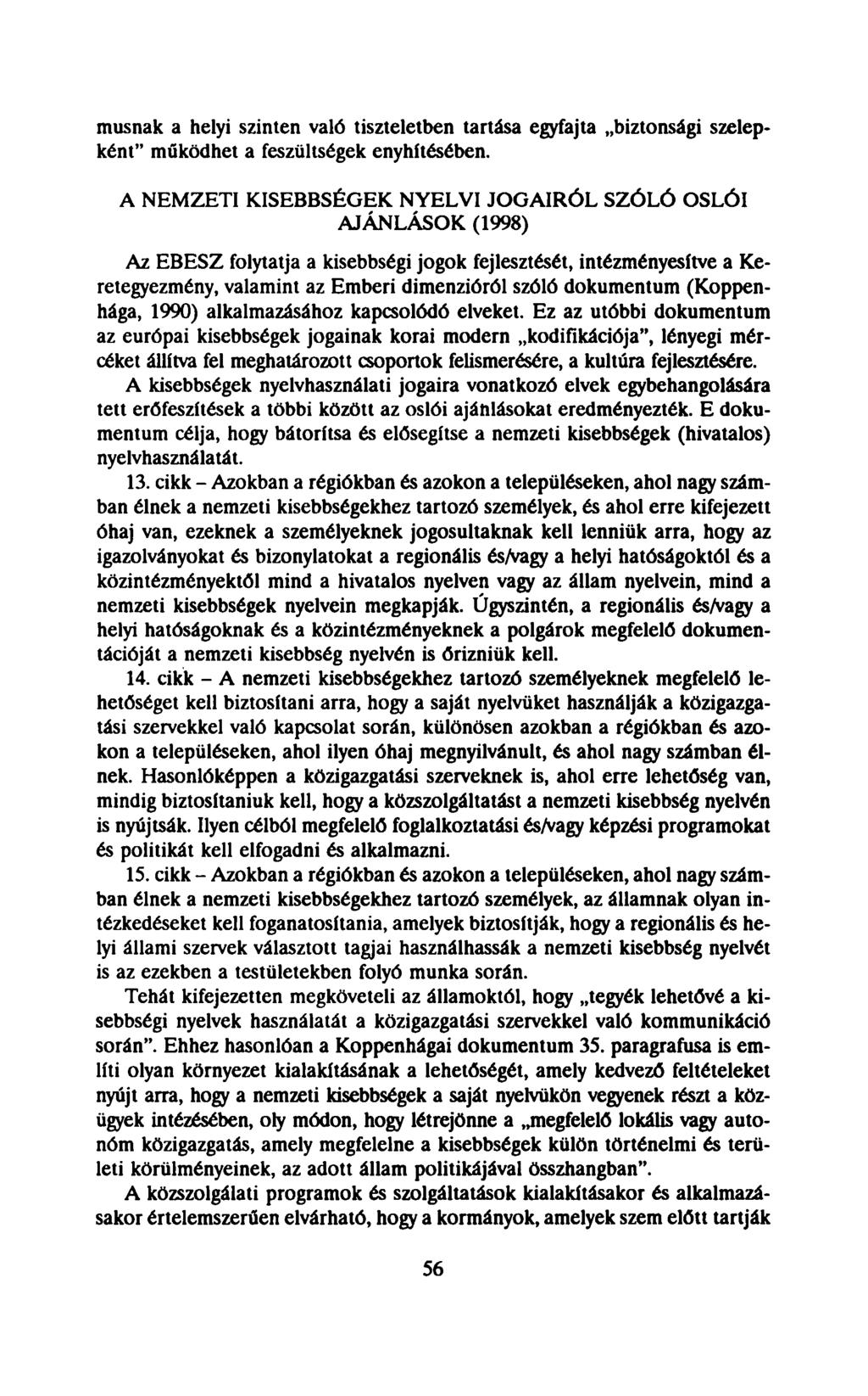 musnak a helyi szinten való tiszteletben tartása egyfajta biztonsági szelepként" működhet a feszültségek enyhítésében.