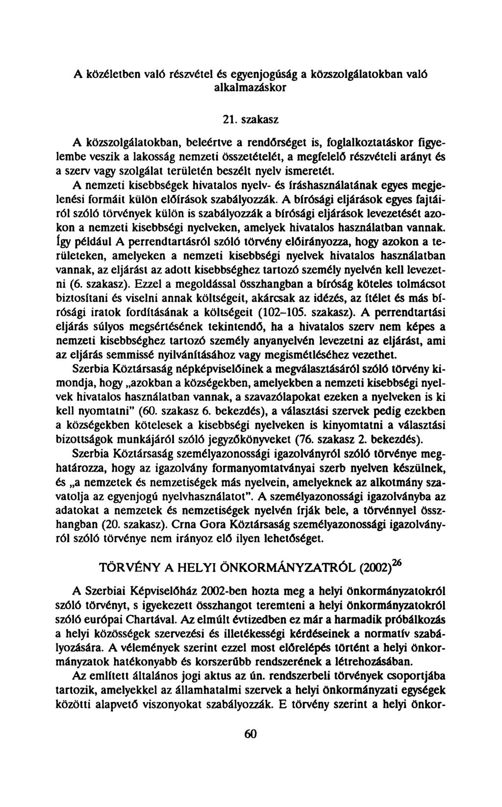A közéletben való részvétel és egyenjogúság a közszolgálatokban való alkalmazáskor 21.