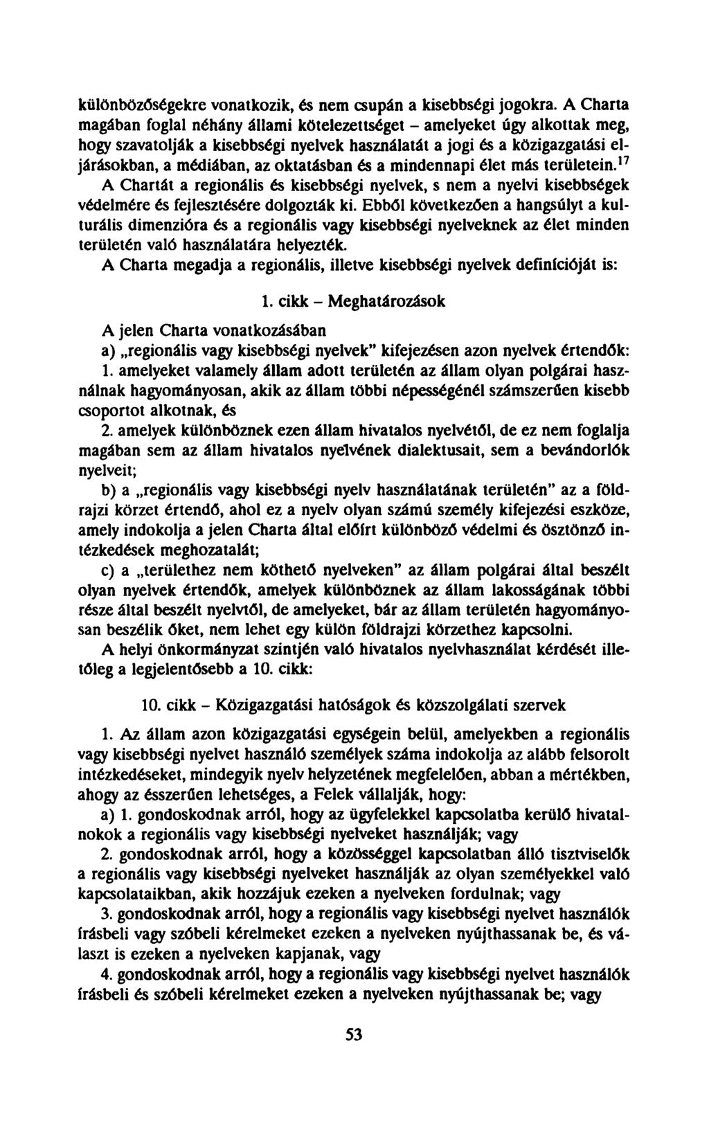különbözőségekre vonatkozik, és nem csupán a kisebbségi jogokra.