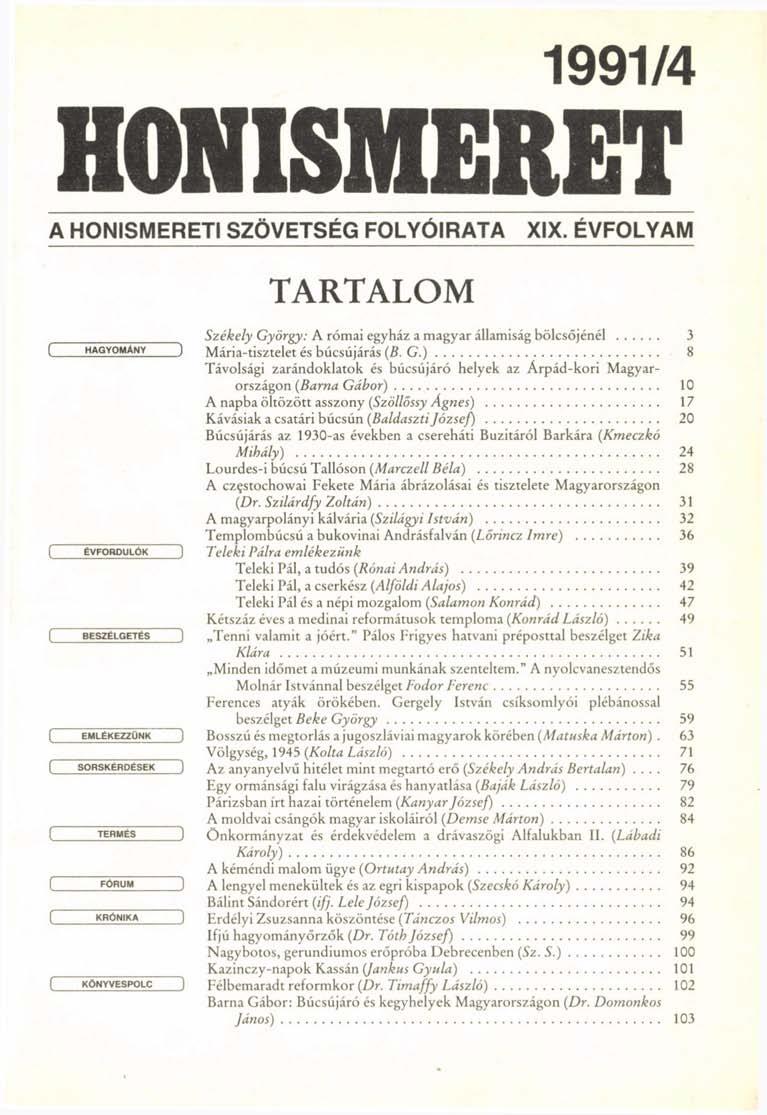 1991/4 HONISMERET A HONISMERETI SZÖVETSÉG FOLYÓIRATA XIX. ÉVFOLYAM TARTALOM Székely Gy