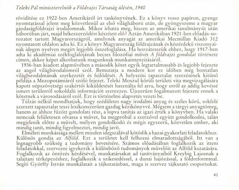 Teleki Pál miniszterelnök a Földrajzi Társaság ülésén, 1940 rövidítése ez 1922-ben Amerikáról írt tankönyvének.